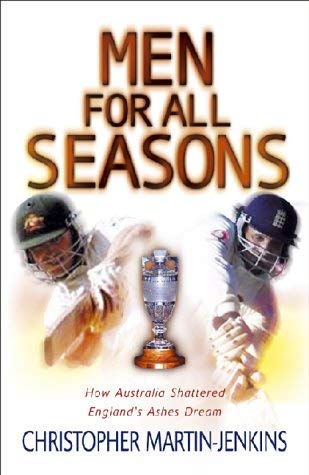 Imagen de archivo de Men for All Seasons: How Australia Shattered England's Ashes Dream a la venta por WorldofBooks