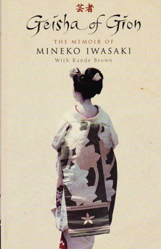 Beispielbild fr Geisha of Gion The Memoir of Mineko Iwasaki zum Verkauf von Idaho Youth Ranch Books