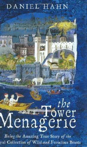 9780743220811: The Tower Menagerie : The Amazing True Story of the Royal Collection of Wild Beasts