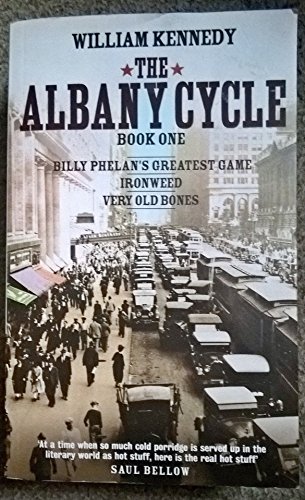 Stock image for The Albany Cycle Book One:Billy Phelan's Greatest Game; Ironweed; Very Old Bones for sale by SecondSale