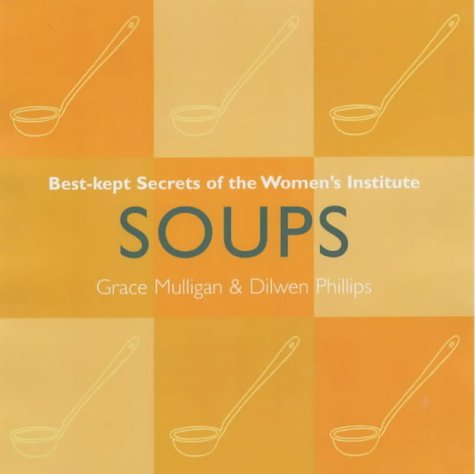 9780743221122: Soups: Best Kept Secrets of the Women's Institute (Best Kept Secrets of the Women's Institute S.)