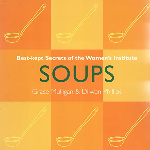 Stock image for Soups : Best Kept Secrets of the Women's Institute for sale by ThriftBooks-Atlanta