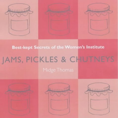 9780743221139: Jams, Pickles and Chutneys: Best Kept Secrets of the Women's Institute