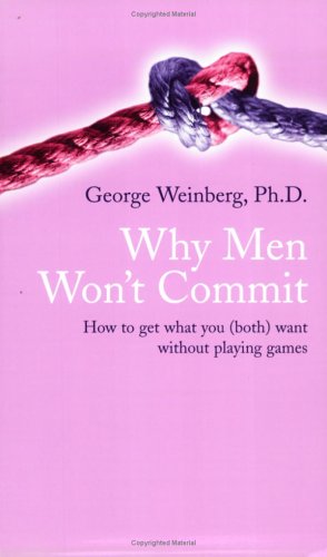 9780743221269: Why Men Won't Commit: How to Get What You (Both) Want without Playing Games