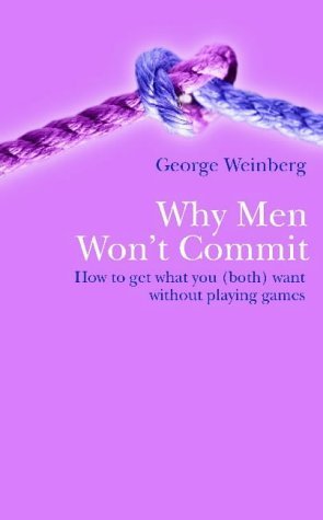 Stock image for Why Men Won't Commit: How to Get What You (Both) Want without Playing Games for sale by WorldofBooks