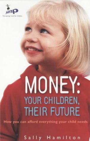 Stock image for Money: Your Child, Their Future for sale by Reuseabook