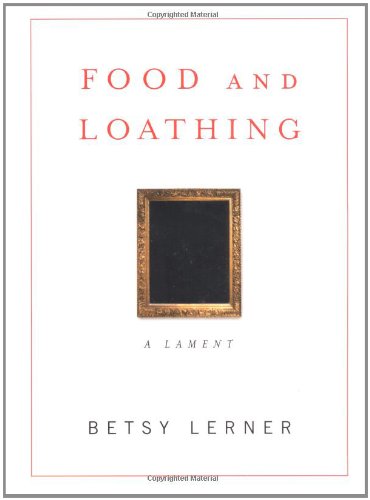 Food and Loathing: A Lament