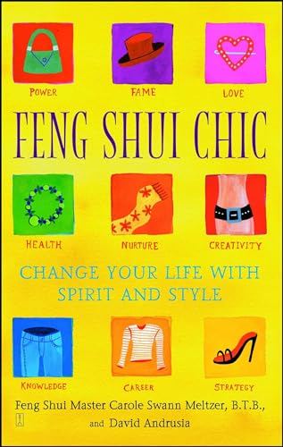 Beispielbild fr Feng Shui Chic: Change Your Life with Spirit and Style zum Verkauf von Gulf Coast Books