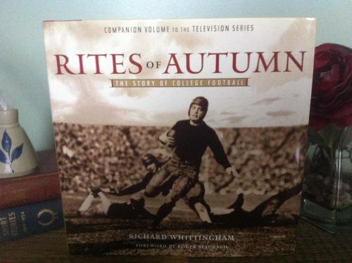 Beispielbild fr Rites of Autumn: The Story of College Football zum Verkauf von Booketeria Inc.