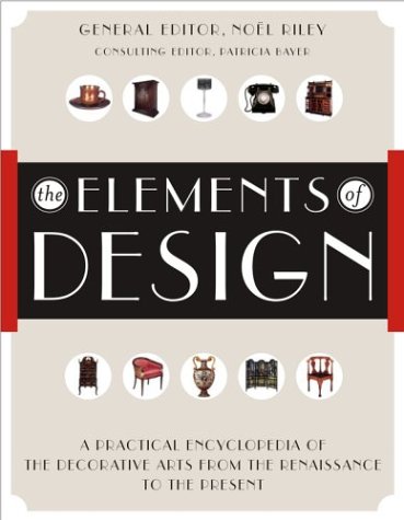 Beispielbild fr The Elements of Design: A Practical Encyclopedia of the Decorative Arts from the Renaissance to the Present zum Verkauf von Zoom Books Company