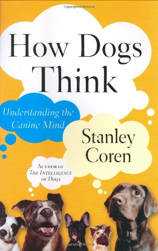 Stock image for How Dogs Think: Understanding the Canine Mind for sale by Your Online Bookstore