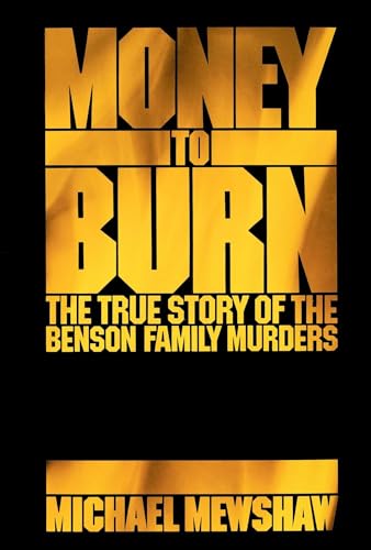 Stock image for Money to Burn: The True Story of the Benson Family Murders for sale by ThriftBooks-Dallas