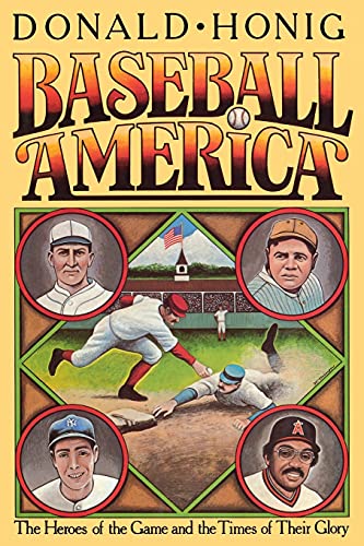 Stock image for Baseball America: The Heroes of the Game and the Times of Their Glory for sale by Lucky's Textbooks