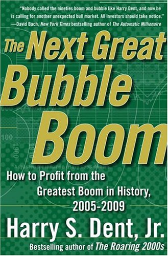 Stock image for The Next Great Bubble Boom : How to Profit from the Greatest Boom in History, 2005-2009 for sale by Better World Books: West