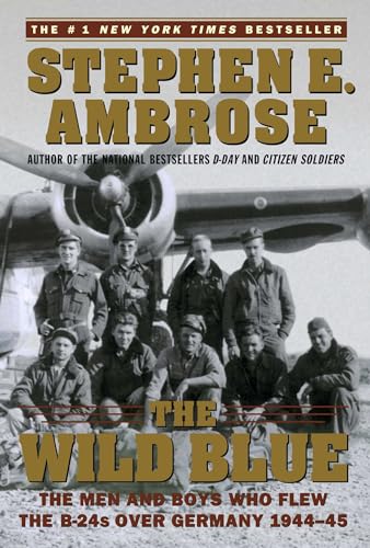 Stock image for The Wild Blue: The Men and Boys Who Flew the B-24s Over Germany 1944-45 for sale by Your Online Bookstore