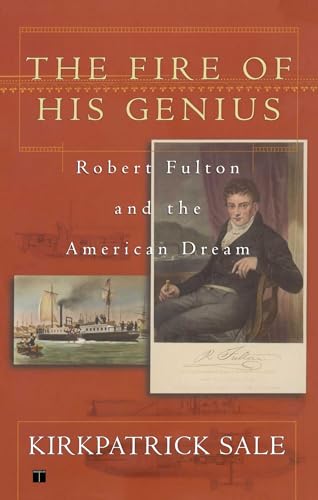 9780743223218: The Fire of His Genius: Robert Fulton and the American Dream