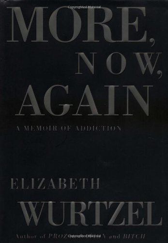 9780743223300: More, Now, Again: A Memoir of Addiction / Elizabeth Wurtzel.
