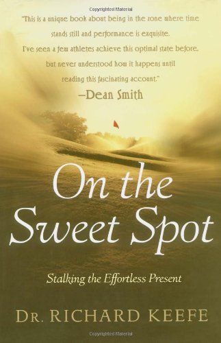 Imagen de archivo de On the Sweet Spot: Stalking the Effortless Present a la venta por Ergodebooks