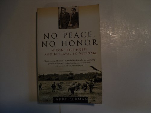 Stock image for No Peace, No Honor: Nixon, Kissinger, and Betrayal in Vietnam for sale by Wonder Book