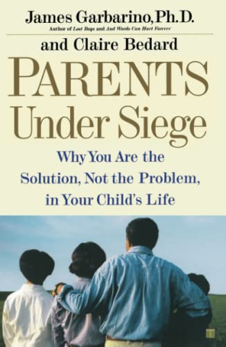 Stock image for Parents Under Siege: Why You Are the Solution, Not the Problem in Your Child's Life for sale by SecondSale