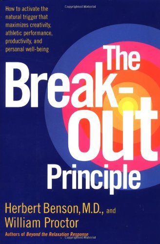 Beispielbild fr The Breakout Principle: How to Activate the Natural Trigger That Maximizes Creativity, Athletic Performance, Productivity and Personal Well-Being zum Verkauf von PlumCircle