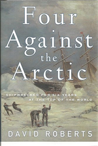 9780743224314: Four against the Arctic: Shipwrecked for Six Years at the Top of the World