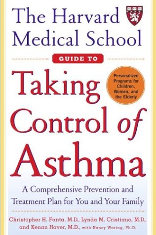 Imagen de archivo de The Harvard Medical School Guide to Taking Control of Asthma: A Comprehensive Prevention and Treatment Plan for You and Your Family a la venta por Lowry's Books