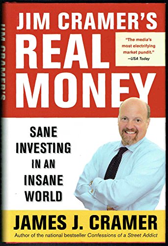 Imagen de archivo de Jim Cramer's Real Money: Sane Investing in an Insane World a la venta por SecondSale
