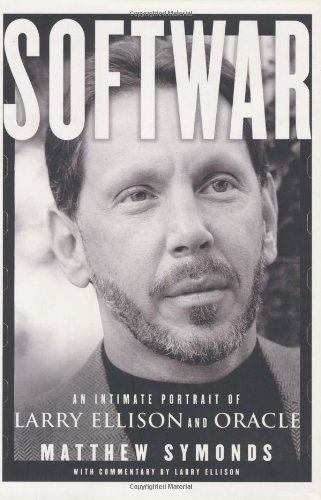 Stock image for Softwar : An Intimate Portrait of Larry Ellison and Oracle for sale by Better World Books