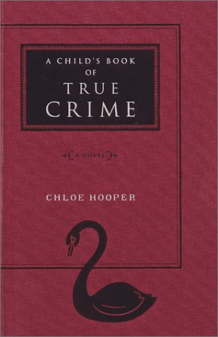 9780743225120: Child's Book of True Crime: A Novel