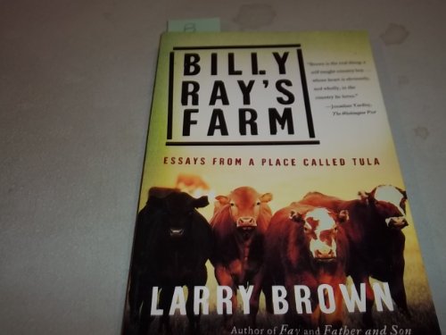 Beispielbild fr Billy Ray's Farm : Essays from a Place Called Tula zum Verkauf von Better World Books