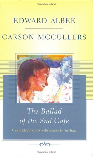 Beispielbild fr The Ballad of the Sad Cafe: Carson McCullers Novella Adapted for the Stage zum Verkauf von Green Street Books
