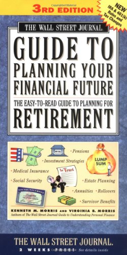 Stock image for The Wall Street Journal Guide to Planning Your Financial Future : The Easy-to-Read Guide to Planning for Retirement for sale by Better World Books
