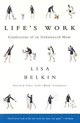 Imagen de archivo de Life's Work: Confessions of an Unbalanced Mom a la venta por SecondSale