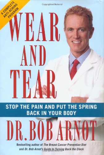 Imagen de archivo de Wear and Tear : Stop the Pain and Put the Spring Back in Your Body a la venta por Better World Books