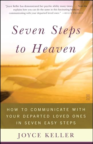 Beispielbild fr Seven Steps to Heaven: How to Communicate with Your Departed Loved Ones in Seven Easy Steps zum Verkauf von -OnTimeBooks-