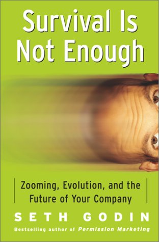 Beispielbild fr Survival Is Not Enough : Zooming, Evolution, and the Future of Your Company zum Verkauf von Better World Books