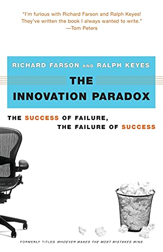The Innovation Paradox: The Success of Failure, the Failure of Success (9780743225939) by Farson, Richard; Keyes, Ralph