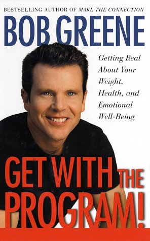 Imagen de archivo de Get With the Program!: Getting Real About Your Health, Weight, and Emotional Well-Being a la venta por Gulf Coast Books