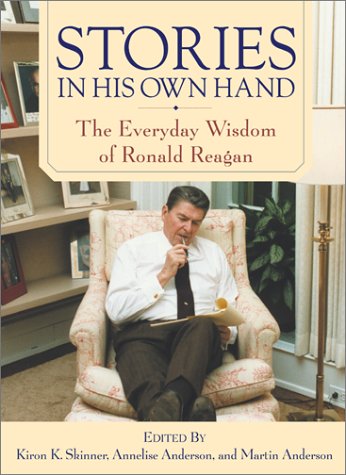 Stock image for Stories in His Own Hand: The Everyday Wisdom of Ronald Reagan for sale by Your Online Bookstore