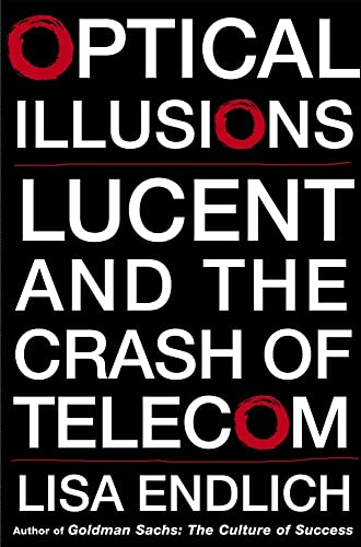 Beispielbild fr Optical Illusions : Lucent and the Crash of Telecom zum Verkauf von Better World Books