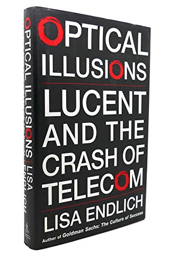 Stock image for Optical Illusions: Lucent and the Crash of Telecom for sale by KuleliBooks