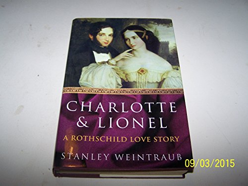 Beispielbild fr Charlotte and Lionel: A Rothschild Love Story zum Verkauf von Wonder Book