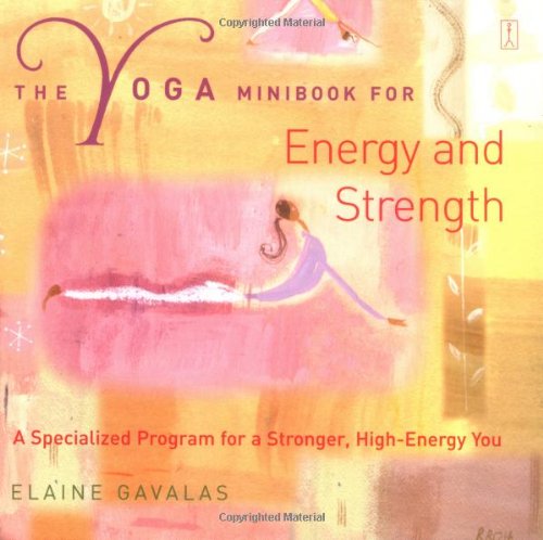 Stock image for The Yoga Mini Book for Energy and Strength : A Specialized Program for a Stronger, High Energy You for sale by Better World Books
