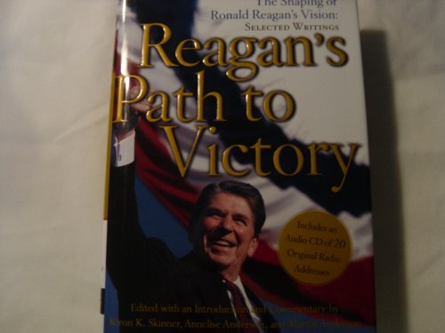 Imagen de archivo de Reagan's Path to Victory : The Shaping of Ronald Reagan's Vision: Selected Writings a la venta por Better World Books