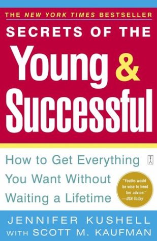 Stock image for Secrets of the Young & Successful: How to Get Everything You Want Without Waiting a Lifetime for sale by Your Online Bookstore