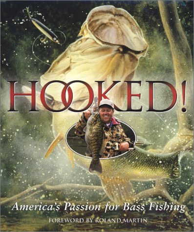 Beispielbild fr Hooked!: America's Passion for Bass Fishing zum Verkauf von Wonder Book