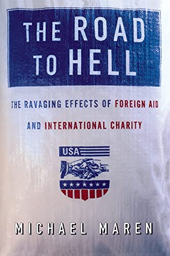 9780743227865: The Road to Hell: The Ravaging Effects of Foreign Aid and International Charity