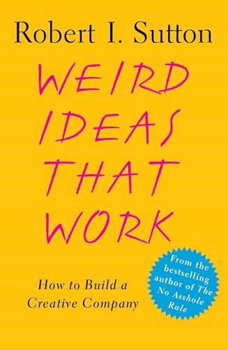 Stock image for Weird Ideas That Work : How to Build a Creative Company for sale by Better World Books