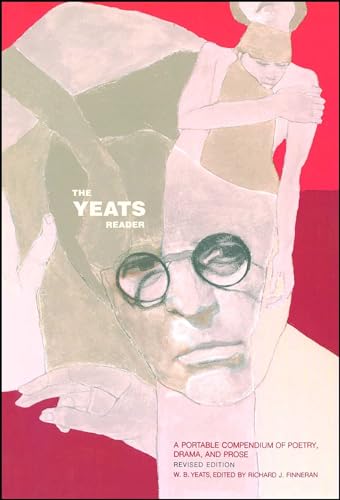 Beispielbild fr The Yeats Reader: A Portable Compendium of Poetry, Drama, and Prose (Revised Edition) zum Verkauf von Abacus Bookshop